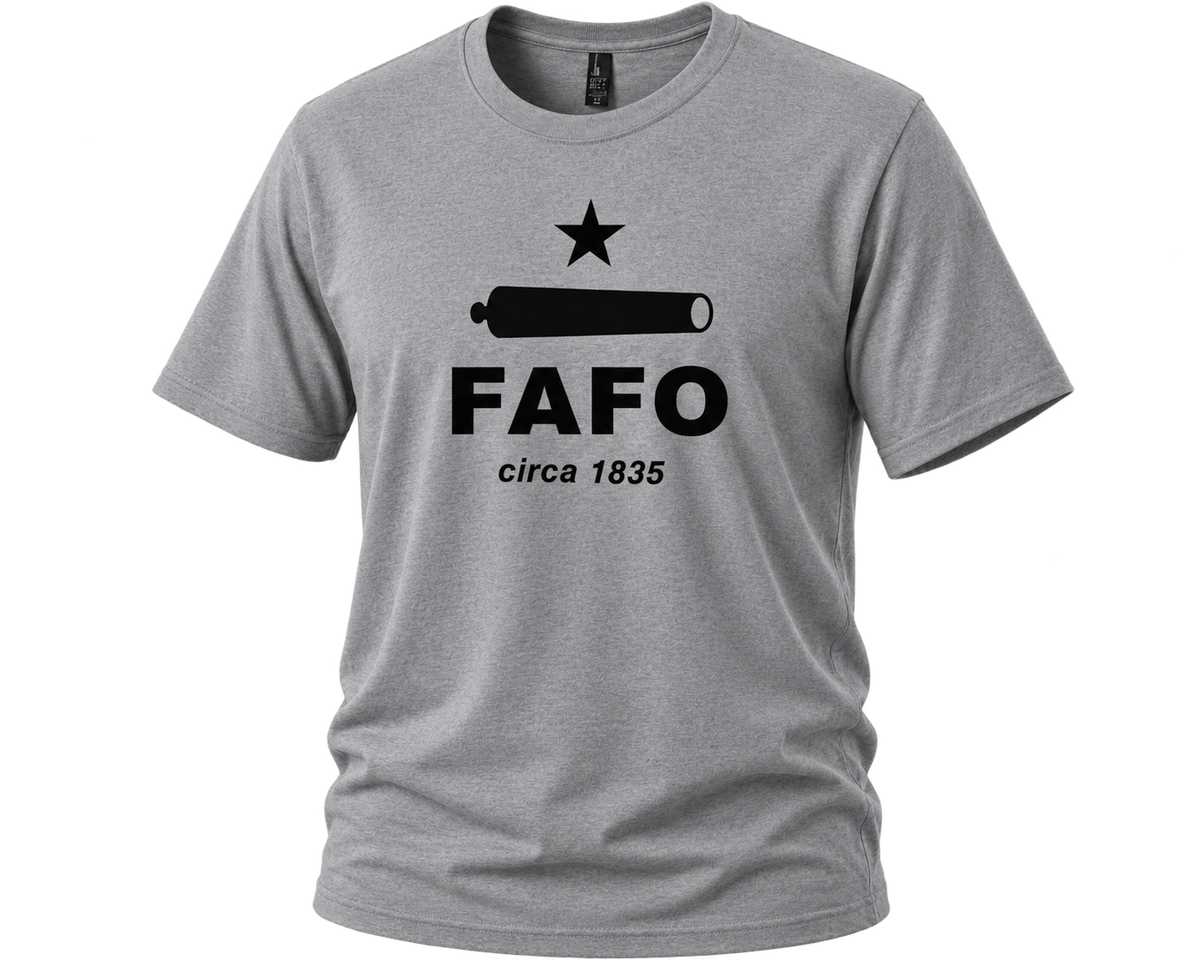 FAFO circa 1835 T-Shirt