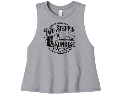 Two Steppin' Till Sunrise - Women’s Racerback Cropped Tank